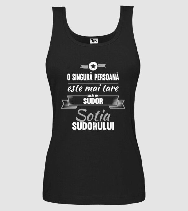 O singură persoană este mai tare decât un la un sudor, soția sudorului model negru pe tricou