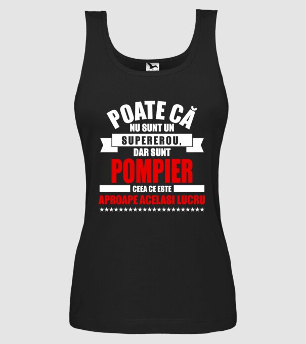 Poate că nu sunt un supererou, dar sunt POMPIER, ceea ce este aproape același lucru model negru pe tricou