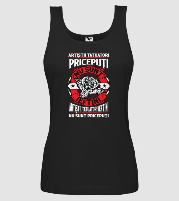artiștii tatuatori pricepuți nu sunt ieftini, artiștii tatuatori ieftini nu sunt pricepuți model negru pe tricou