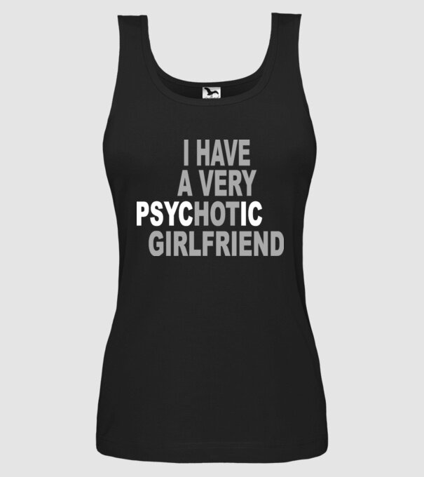 psycHOTic girlfriend model negru pe tricou