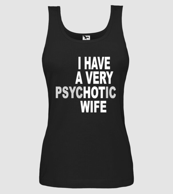 psycHOTic wife model negru pe tricou
