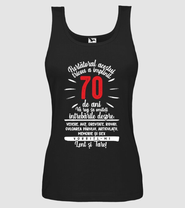 Purtătorul acestui tricou a împlinit: 70 de ani model negru pe tricou