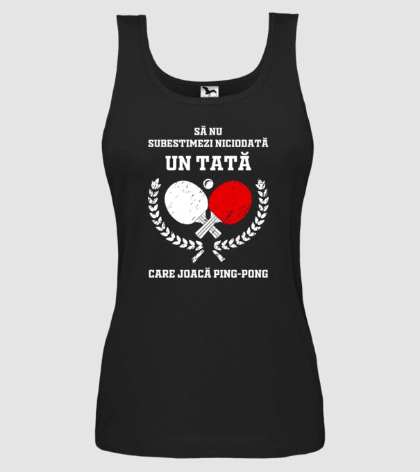 Să nu subestimezi niciodată un tată care joacă ping-pong model negru pe tricou