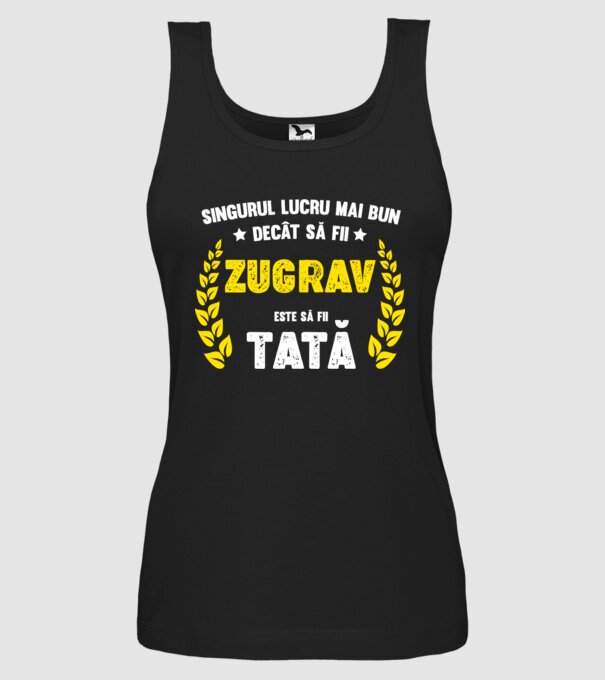 Singurul lucru mai bun decât să fii_zugrav model negru pe tricou