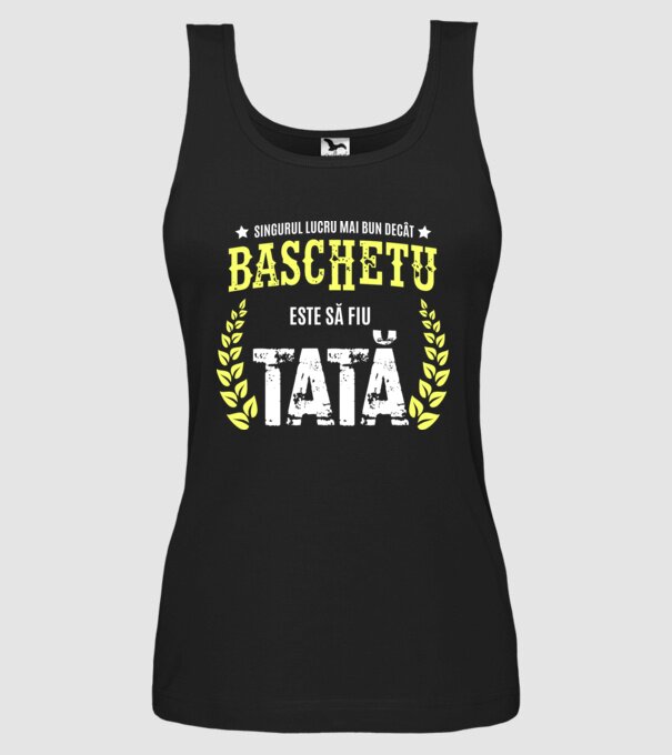 Singurul lucru mai bun decât baschetul este să fiu tată model negru pe tricou