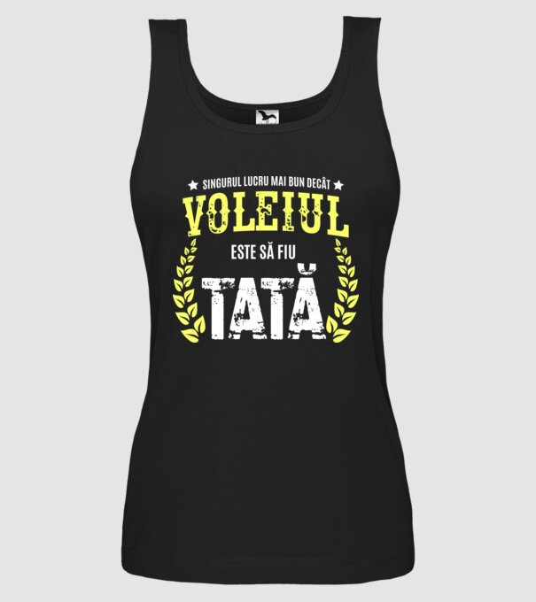 Singurul lucru mai bun decât voleiul este să fiu tată model negru pe tricou