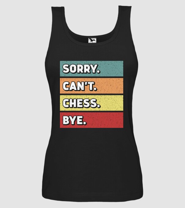 Sorry Cant Chess Bye model negru pe tricou