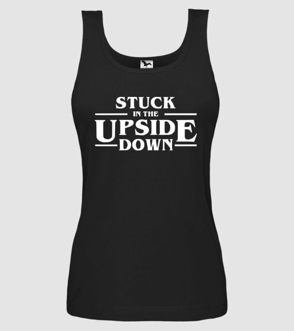 stuck in the upside down model negru pe tricou