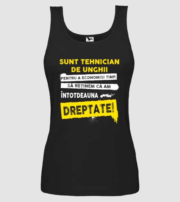 Sunt tehnician de unghii, pentru a economisi timp, să reținem că am întotdeauna dreptate! model negru pe tricou