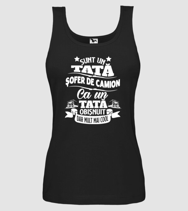 Sunt un tată șofer de camion, ca un tată obișnuit, dar mult mai cool model negru pe tricou