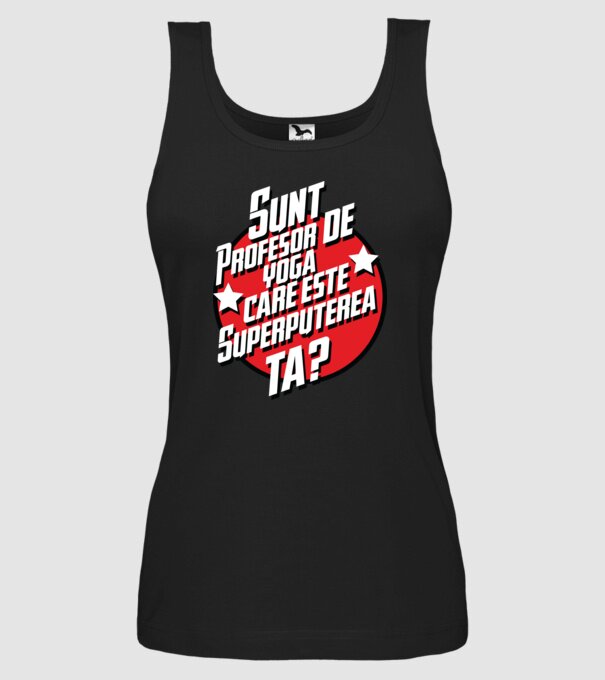 sunt profesor de yoga, care este superputerea ta? model negru pe tricou