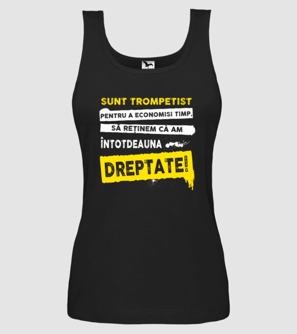 sunt trompetist, pentru a economisi timp, să reținem că am întotdeauna dreptate! model negru pe tricou