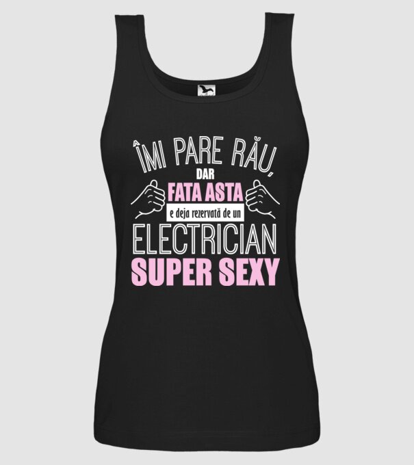 Îmi pare rău, dar fata asta e deja rezervată de un ELECTRICIAN super sexy model negru pe tricou