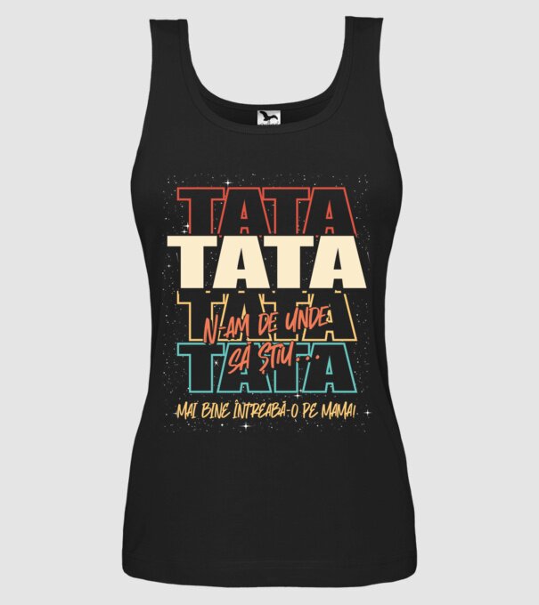 Tata N-am de unde să știu model negru pe tricou
