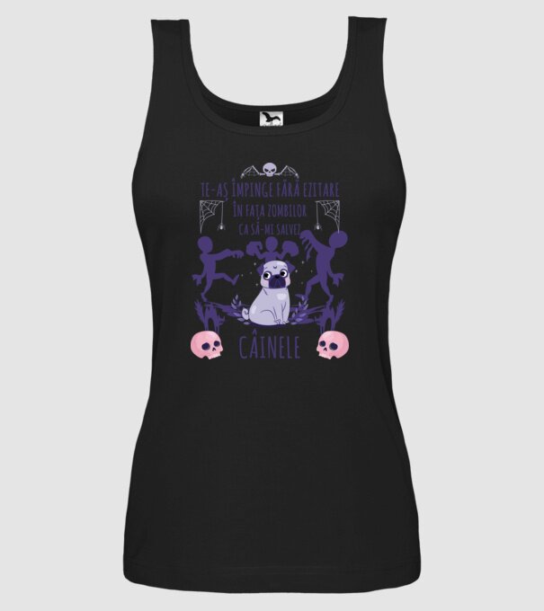 te-aș împinge fără ezitare în fața zombilor ca să-mi salvez câinele model negru pe tricou