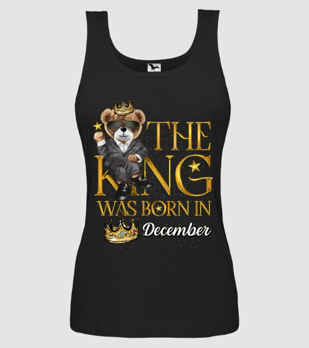 The king was born int DECEMBER model negru pe tricou