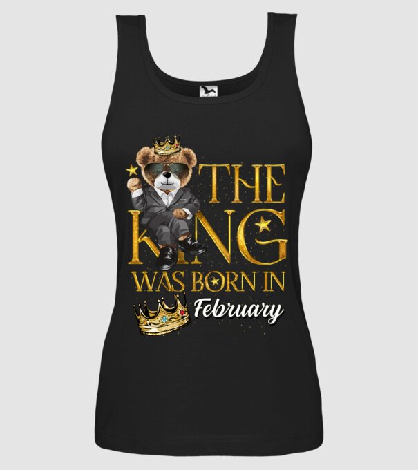 The king was born int FEBRUARY model negru pe tricou