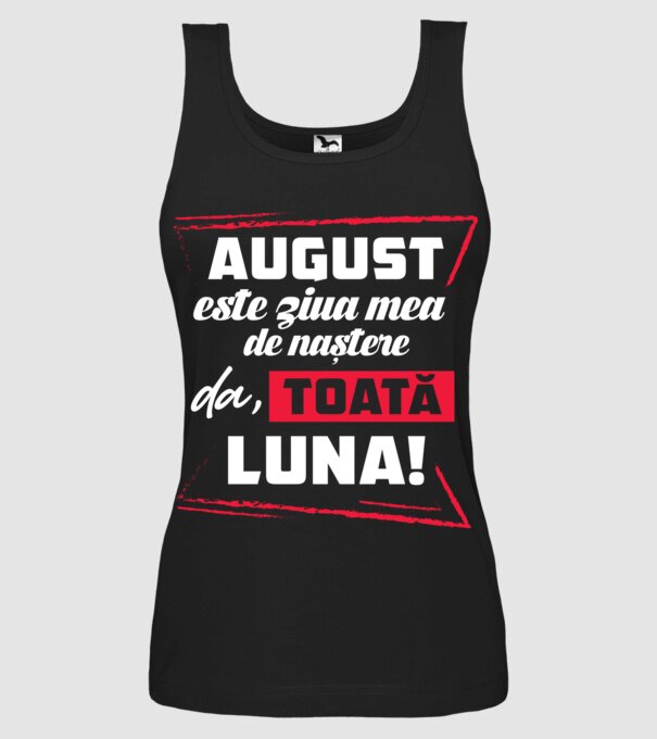 Toată luna AUGUST model negru pe tricou