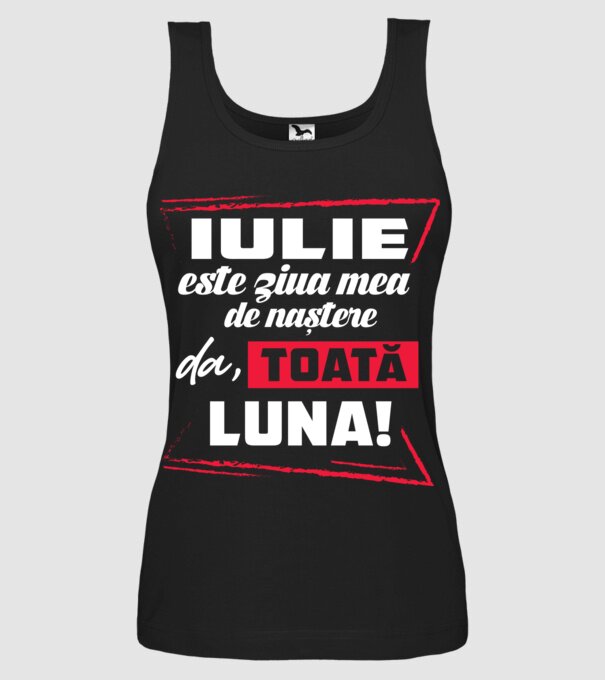 Toată luna IULIE model negru pe tricou