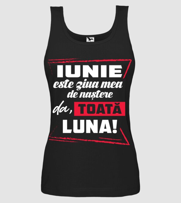 Toată luna IUNIE model negru pe tricou
