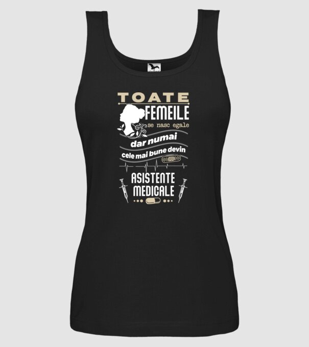toate femeile se nasc egale, dar numai cele mai bune devin asistente medicale model negru pe tricou