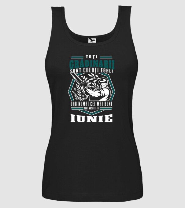 Toți grădinarii sunt creați egali, dar numai cei mai buni sunt născuți în iunie. model negru pe tricou