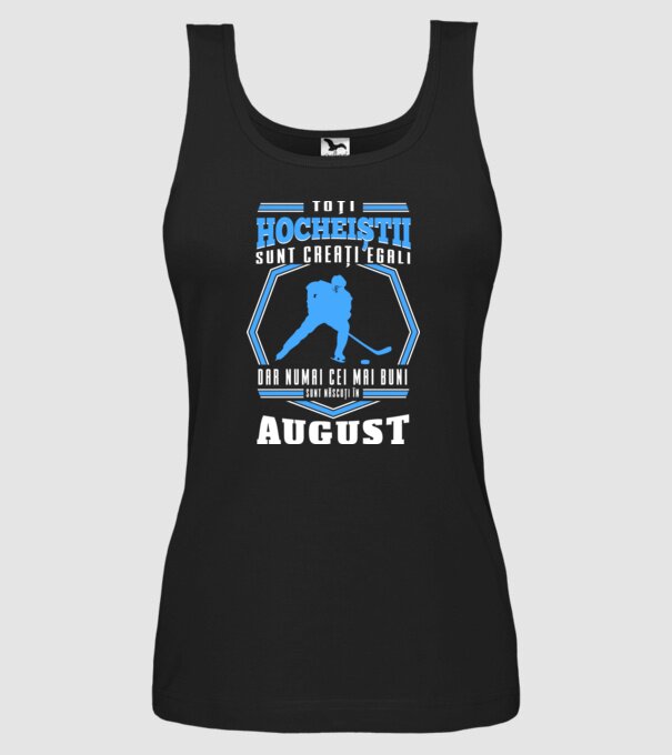 Toți hocheiștii sunt creați egali, dar numai cei mai buni sunt născuți în_August model negru pe tricou