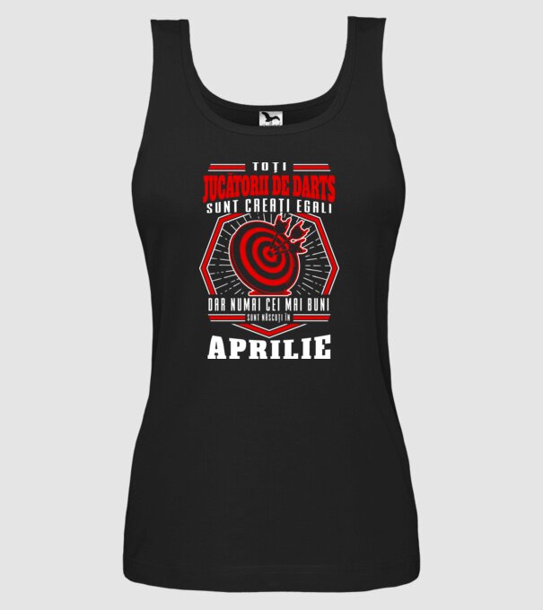 Toți jucătorii de darts sunt creați egali, dar numai cei mai buni sunt născuți în aprilie. model negru pe tricou