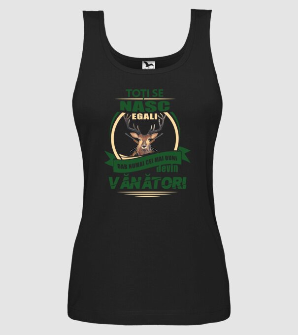 Toți se nasc egali, dar numai cei mai buni devin vânători model negru pe tricou