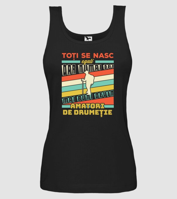 toți se nasc egali, dar numai cei mai buni devin amatori de drumeție model negru pe tricou