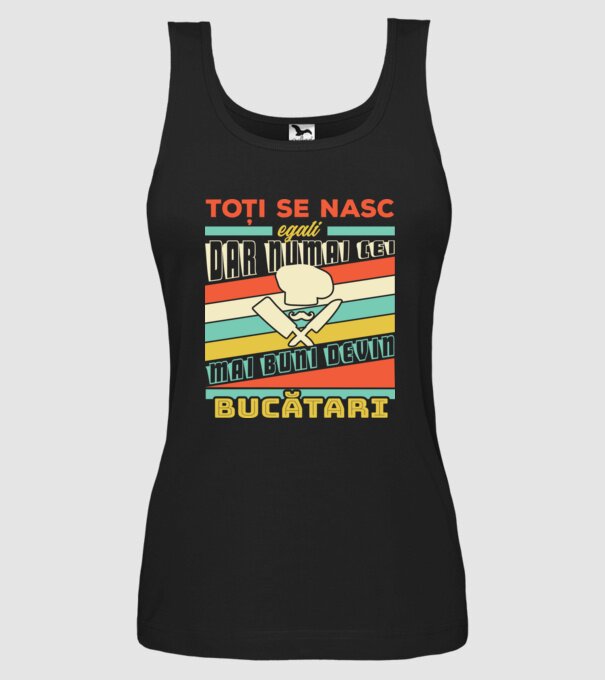 toți se nasc egali, dar numai cei mai buni devin bucătari model negru pe tricou