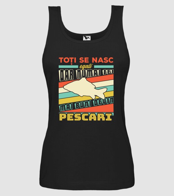 toți se nasc egali, dar numai cei mai buni devin pescari model negru pe tricou