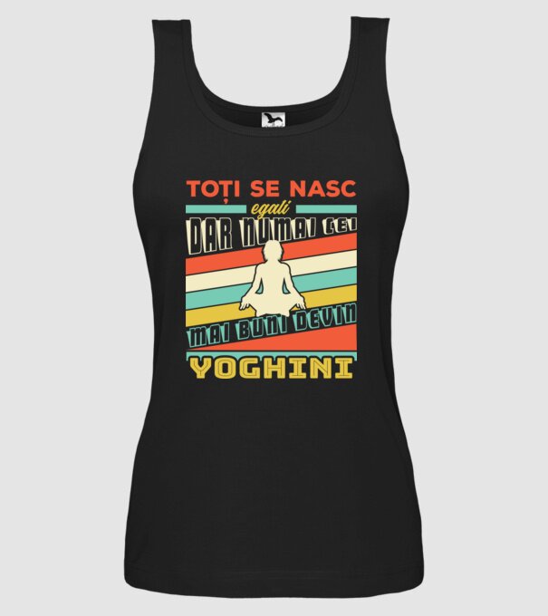 toți se nasc egali, dar numai cei mai buni devin yoghini model negru pe tricou