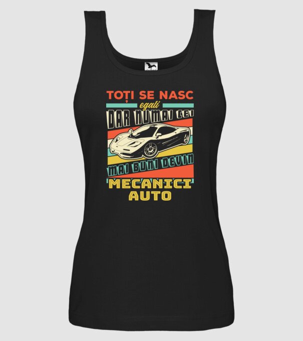 Toți se nasc egali, dar numai cei mai buni devin mecanici auto model negru pe tricou