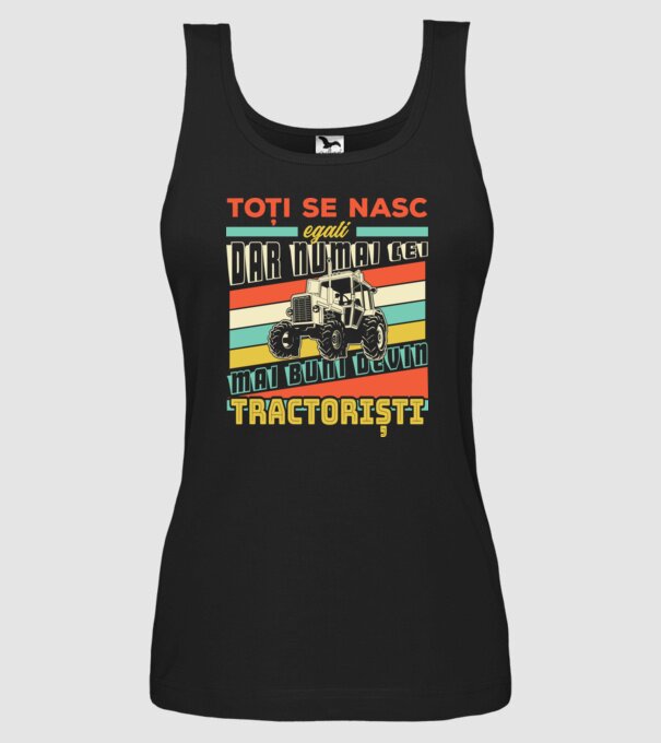 Toți se nasc egali, dar numai cei mai buni devin tractoriști model negru pe tricou