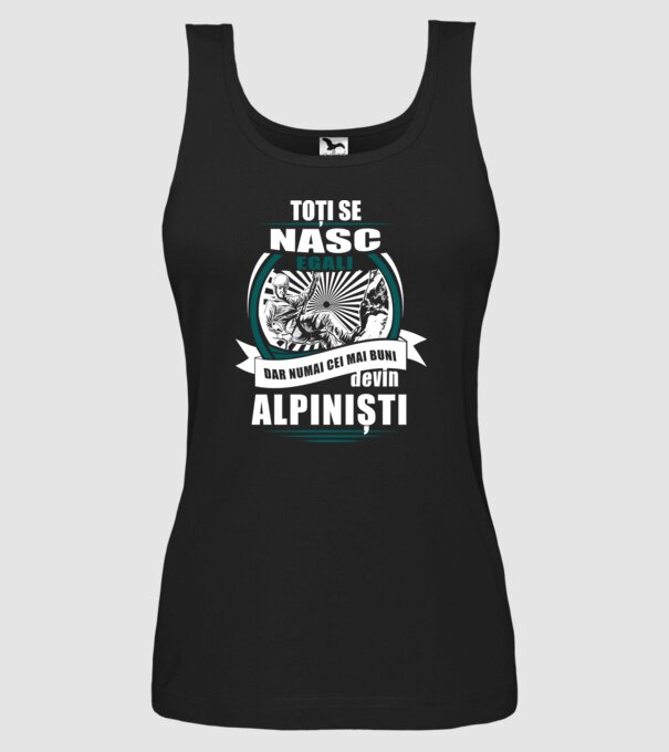 toți se nasc egali, dar numai cei mai buni devin alpiniști model negru pe tricou