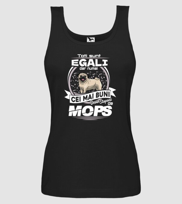 Toți sunt egali, dar numai cei mai buni devin stăpâni de mops lght 02 model negru pe tricou
