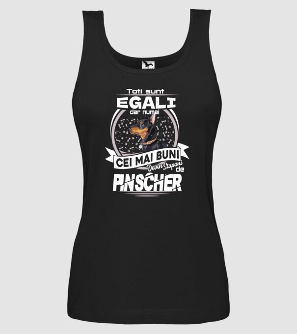 Toți sunt egali, dar numai cei mai buni devin stăpâni de pinscher lght model negru pe tricou