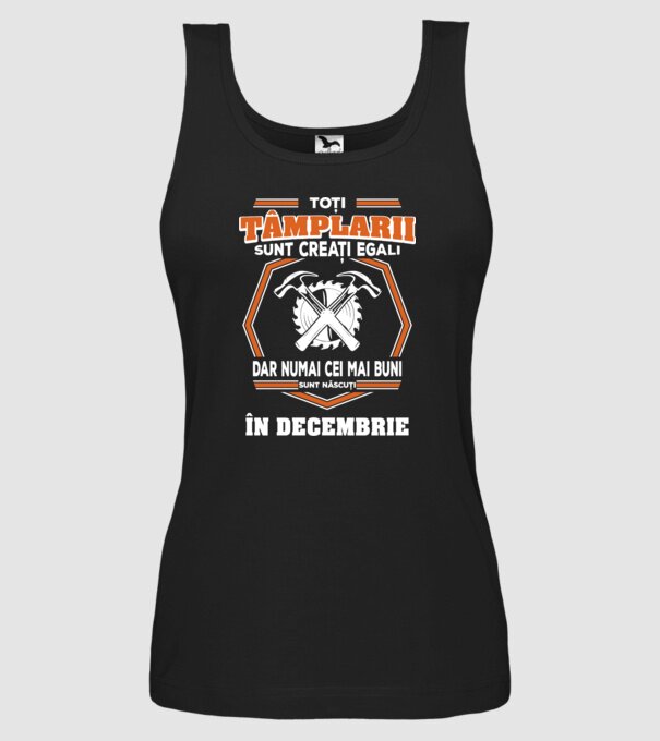 toți tâmplarii sunt creați egali, dar numai cei mai buni sunt născuți în decembrie model negru pe tricou