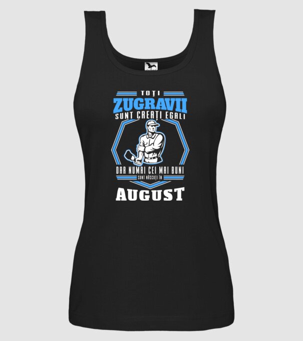 Toți zugravii sunt creați egali, dar numai cei mai buni sunt născuți în august model negru pe tricou