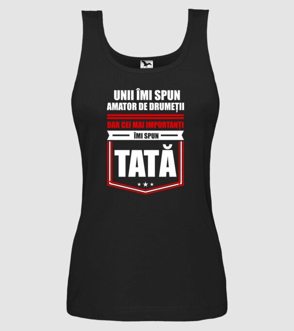 Unii îmi spun amator de drumeții, dar cei mai importanți îmi spun tată model negru pe tricou