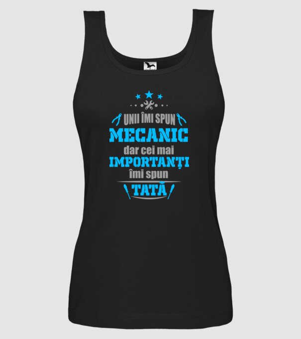 Unii îmi spun mecanic, dar cei mai importanți îmi spun tată model negru pe tricou