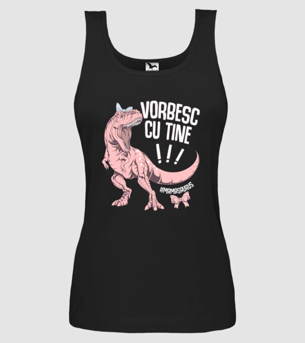 Vorbesc cu tine! #mamasaurus model negru pe tricou