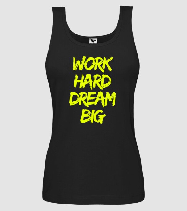 Work Hard Dream Big model negru pe tricou