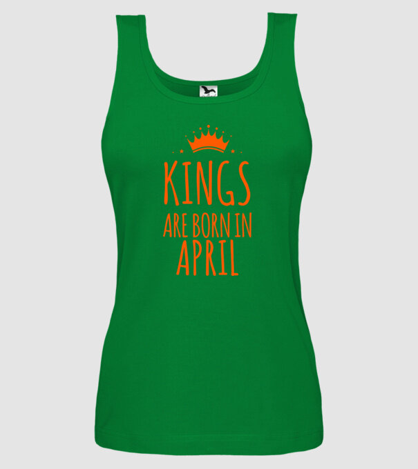 Kings are born in - April model verde pe tricou