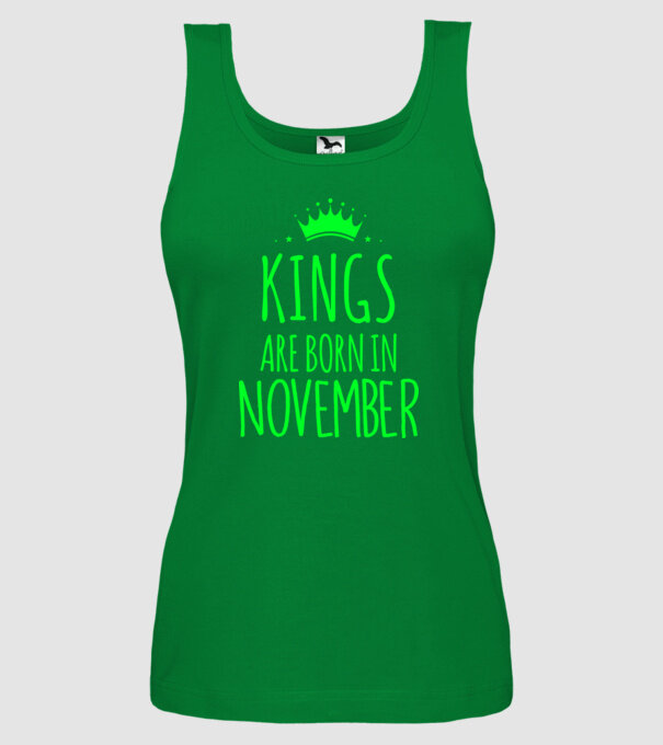 Kings are born in - November model verde pe tricou