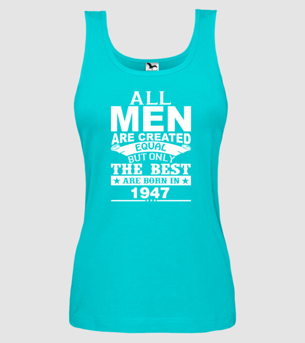 All men are created - 1947 model turcoaz pe tricou