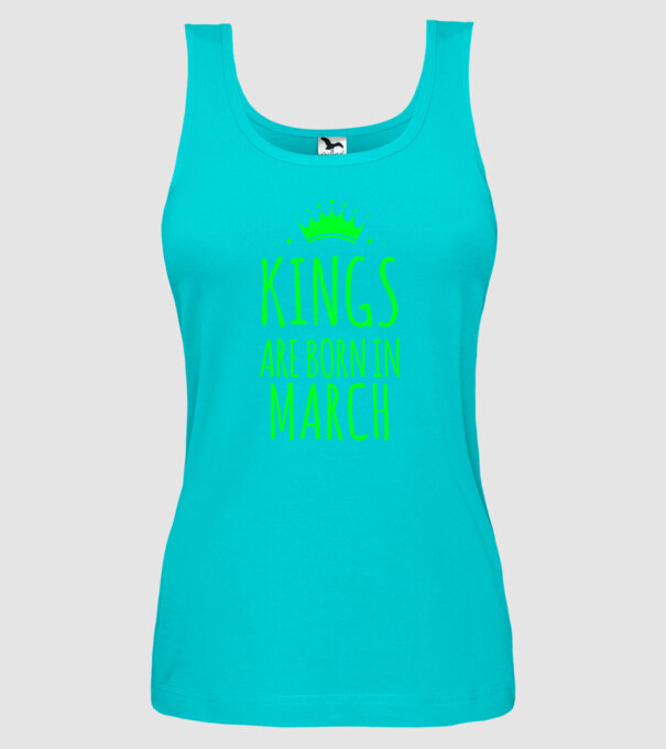 Kings are born in - March model turcoaz pe tricou