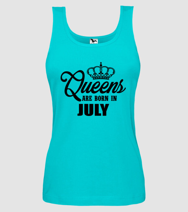 Queens are born in July model turcoaz pe tricou
