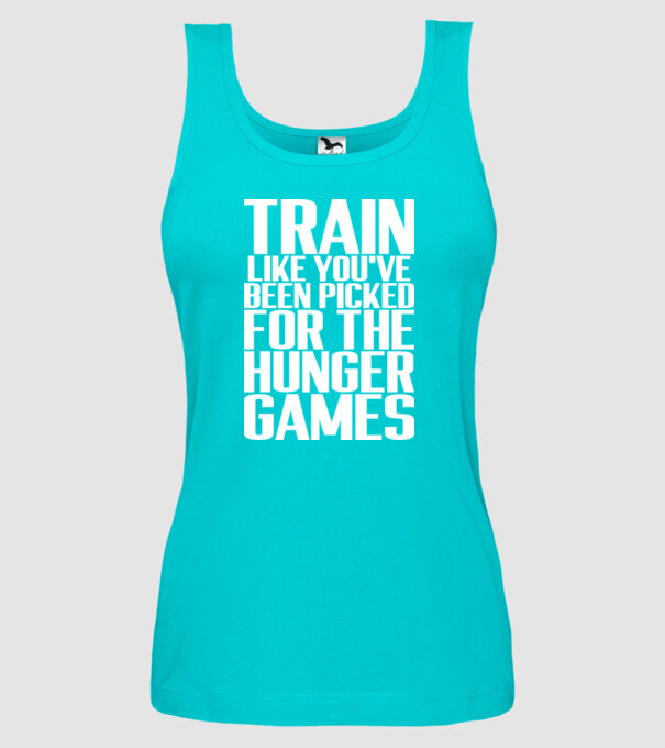 Train like youve been picked for the hunger games model turcoaz pe tricou
